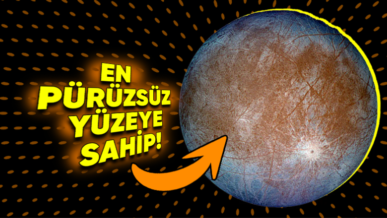  Güneş Sisteminin En Pürüzsüz Katı Cismi Europa Neden NASA’nın Bu Kadar İlgisini Çekiyor?
